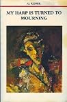 My Harp Is Turned to Mourning by Al Reimer My Harp Is Turned to Mourning by Al Reimer