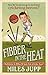 Fibber in the Heat by Miles Jupp