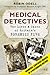 Medical Detectives by Robin Odell