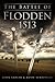 The Battle of Flodden 1513 by John Sadler