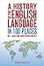A History of the English Language in 100 Places by Bill Lucas