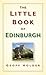 The Little Book of Edinburgh