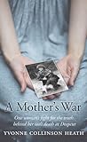 A Mother's War: One Woman's Fight for the Truth Behind Her Son's Death at Deepcut