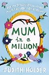 Mum in a Million by Judith Holder