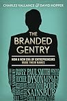 The Branded Gentry: How a New Era of Entrepreneurs Made Their Names