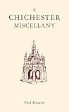 A Chichester Miscellany A Chichester Miscellany