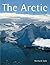 The Arctic: The Complete Story