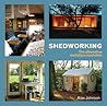 Shedworking: The ...