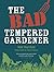 The Bad Tempered Gardener by Anne Wareham