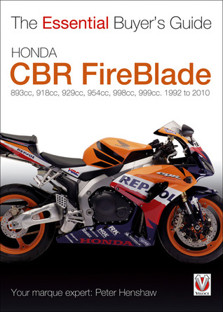 Honda CBR FireBlade: 893cc, 918cc, 929cc, 954cc, 998cc, 999cc. 1992-2010 (Essential Buyer's Guide)