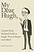 My Dear Hugh: Letters from Richard Cobb to Hugh Trevor-Roper and others
