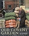 Old Covent Garden by Clive Boursnell