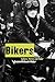 Bikers: Culture, Politics & Power