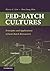 Fed-Batch Cultures: Principles and Applications of Semi-Batch Bioreactors (Cambridge Series in Chemical Engineering)