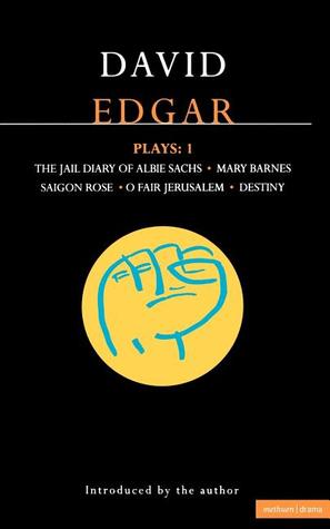 Plays 1: The Jail Diary of Albie Sachs / Mary Barnes / Saigon Rose / O Fair Jerusalem / Destiny (Paperback)