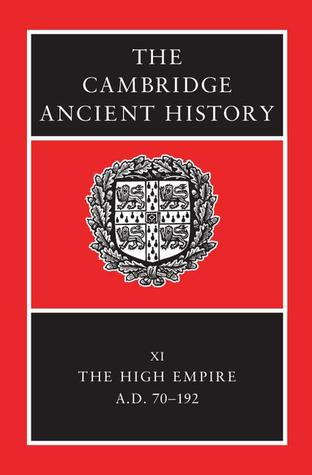 The Cambridge Ancient History, Volume 11: The High Empire, A.D. 70-192 (Hardcover)