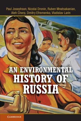 An Environmental History of Russia (Studies in Environment and History)