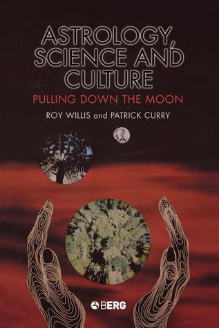 Astrology, Science and Culture: Pulling down the Moon (Paperback)