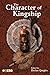 The Character of Kingship