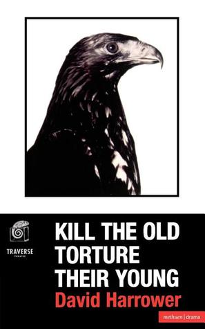Kill the Old, Torture the Young (Paperback)