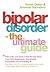 Bipolar Disorder: The Ultim...