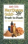 Ask Ed : Marijuana Gold: Trash to Stash Ask Ed : Marijuana Gold: Trash to Stash