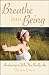 Breathe into Being by Dennis Lewis