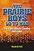 The Prairie Boys Go to War by Rhonda M. Kohl