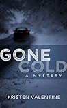 Gone Cold by Kristen Valentine