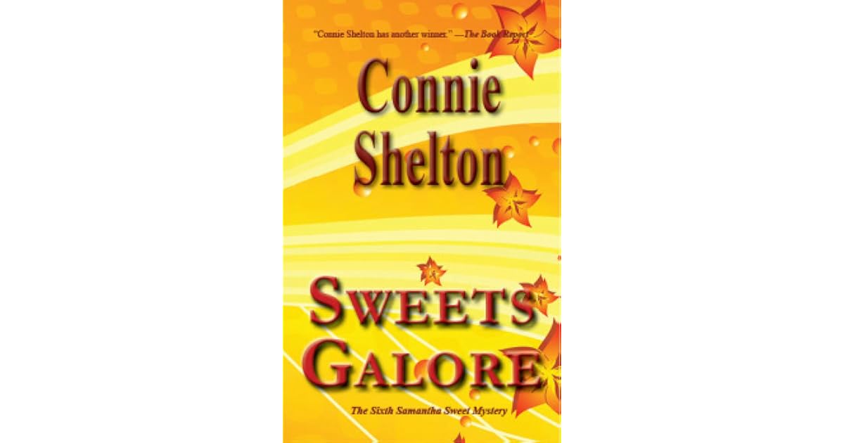 Sweets Galore (Samantha Sweet 6) by Connie Shelton