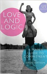Love and Logic: A man's guide to commitment (US edition)