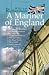 A Mariner of England: An Account of the Career of William Richardson from Cabin Boy in the Merchant Service to Warrant Officer in the Royal Navy (1780 to 1819) as told by himself