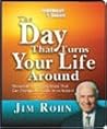 The Day That Turns Your Life Around by Jim Rohn