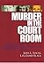 Murder in the Courtroom