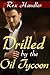 Drilled by the Oil Tycoon by Rex Handler