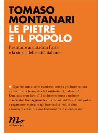 Le pietre e il popolo. Restituire ai cittadini l'arte e la storia delle città italiane (Paperback)