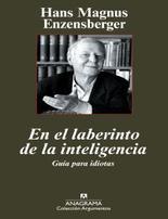 Portada de En el laberinto de la inteligencia. Guía para idiotas, de Hans Magnus Enzensberger