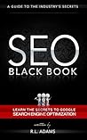 SEO Black Book - A Guide to the Search Engine Optimization Industry's Secrets SEO Black Book - A Guide to the Search Engine Optimization Industry's Secrets