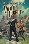 Wild Robert by Diana Wynne Jones