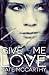 Give Me Love by Kate  McCarthy