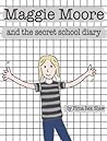 Maggie Moore and the Secret School Diary