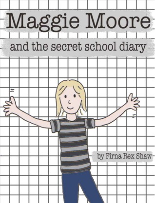 Maggie Moore and the Secret School Diary