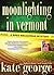 Moonlighting In Vermont (Bree MacGowan Mystery, #1)