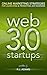 Web 3.0 Startups - Online Marketing Strategies for Launching & Promoting any Business