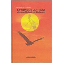 12 Wonderful Things About the Filipino & our Motherland