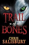 Trail of Bones by Chris Salisbury Trail of Bones by Chris Salisbury