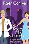 Keep Me Ghosted by Karen Cantwell