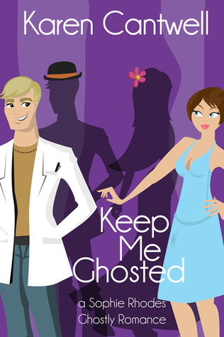 Keep Me Ghosted (Sophie Rhodes Ghostly Romance #1)