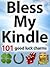 Bless My Kindle: 101 Good Luck Charms to Keep Your Kindle Safe Forever