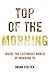 Top of the Morning: Inside ...